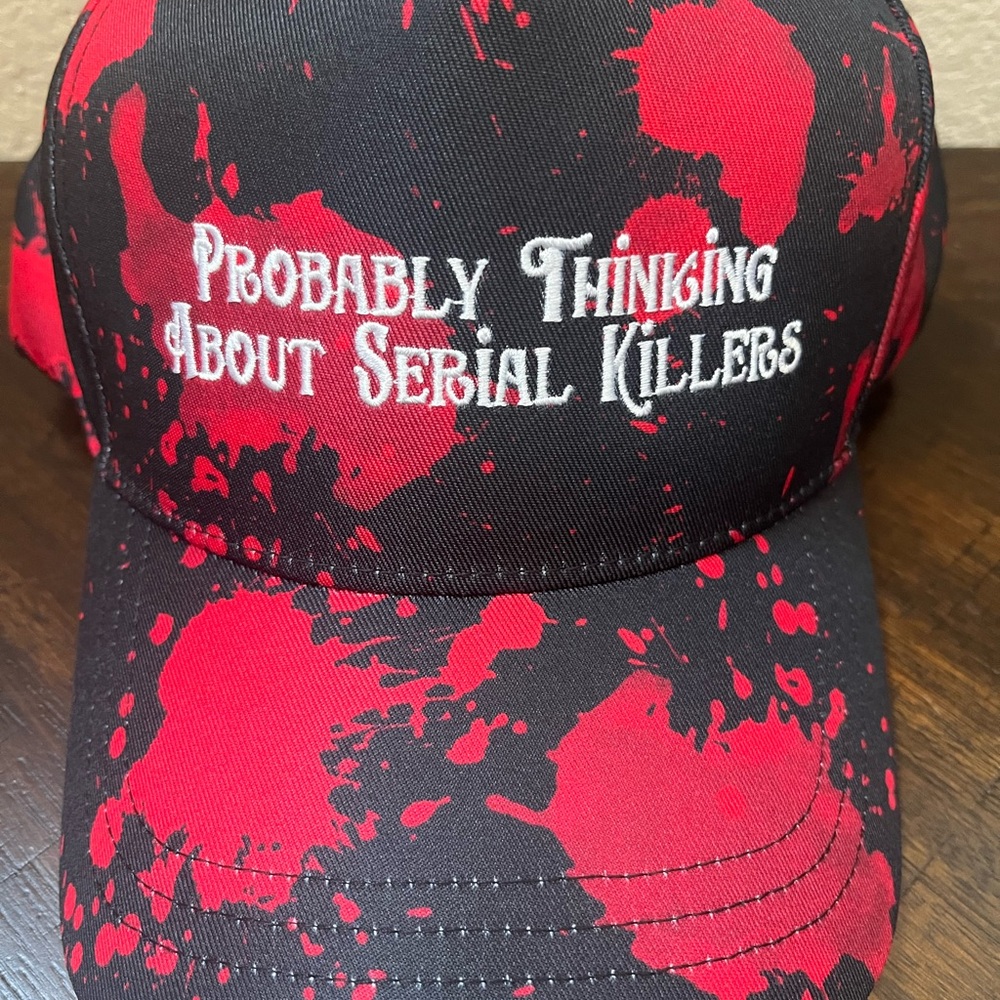 Unisex “Probably Thinking About Serial Killers” Embroidered Hat